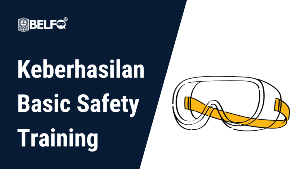 Keberhasilan Basic Safety Training